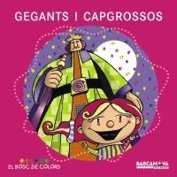 GEGANTS I CAPGROSSOS (BOSC DE COLORS) | 9788448925567 | BALDÓ CABA, ESTEL/GIL JUAN, ROSA/SOLIVA GARRIGA, MARIA | Galatea Llibres | Librería online de Reus, Tarragona | Comprar libros en catalán y castellano online