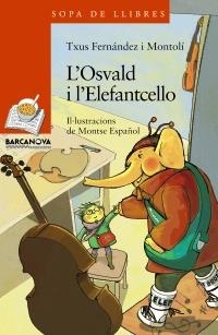 L'OSVALD I L'ELEFANTCELLO | 9788448929077 | FERNÁNDEZ, TXUS | Galatea Llibres | Librería online de Reus, Tarragona | Comprar libros en catalán y castellano online