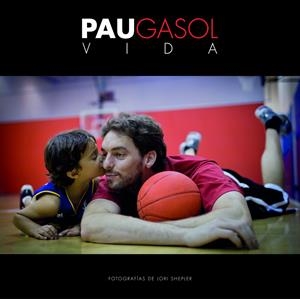 PAU GASOL. VIDA | 9788415888314 | GASOL, PAU/LORI SHEPLER | Galatea Llibres | Llibreria online de Reus, Tarragona | Comprar llibres en català i castellà online