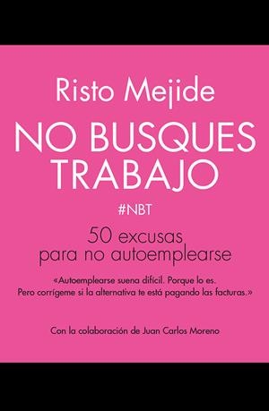 NO BUSQUES TRABAJO | 9788498753356 | MEJIDE, RISTO | Galatea Llibres | Llibreria online de Reus, Tarragona | Comprar llibres en català i castellà online