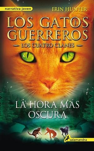 LOS GATOS GUERREROS. LOS CUATRO CLANES 6. LA HORA MAS OSCURA | 9788498385588 | HUNTER, ERIN | Galatea Llibres | Llibreria online de Reus, Tarragona | Comprar llibres en català i castellà online