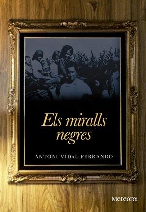 ELS MIRALLS NEGRES | 9788492874859 | VIDAL FERRANDO, ANTONI | Galatea Llibres | Librería online de Reus, Tarragona | Comprar libros en catalán y castellano online