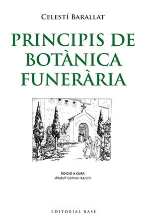 PRINCIPIS DE BOTÀNICA FUNERÀRIA | 9788415711711 | BARALLAT I FALGUERA, CELESTÍ | Galatea Llibres | Llibreria online de Reus, Tarragona | Comprar llibres en català i castellà online