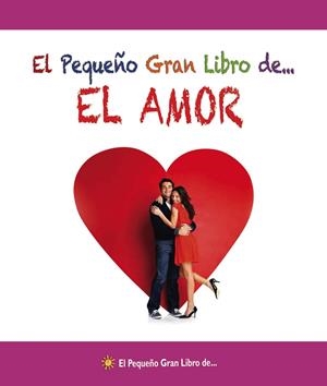 EL PEQUEÑO GRAN LIBRO DE... EL AMOR | 9788492892549 | Galatea Llibres | Librería online de Reus, Tarragona | Comprar libros en catalán y castellano online