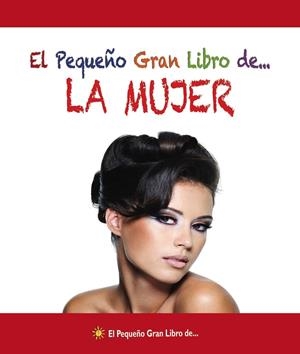 EL PEQUEÑO GRAN LIBRO DE... LA MUJER | 9788492892747 | Galatea Llibres | Librería online de Reus, Tarragona | Comprar libros en catalán y castellano online
