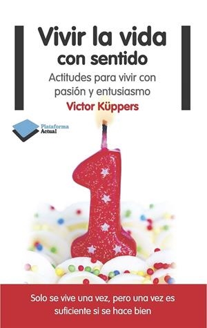 VIVIR LA VIDA CON SENTIDO | 9788415577553 | VICTOR KÜPPERS | Galatea Llibres | Llibreria online de Reus, Tarragona | Comprar llibres en català i castellà online