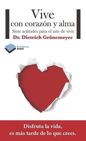 VIVE CON CORAZÓN Y ALMA | 9788415577515 | DIETRICH GRÖNEMEYER | Galatea Llibres | Llibreria online de Reus, Tarragona | Comprar llibres en català i castellà online