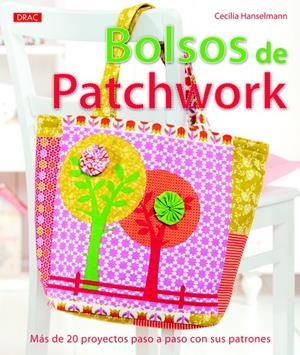 BOLSOS DE PATCHWORK | 9788498743593 | HANSELMANN, CECILIA | Galatea Llibres | Librería online de Reus, Tarragona | Comprar libros en catalán y castellano online