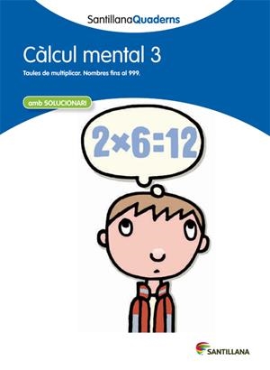 CALCUL MENTAL 3 (SANTILLANA QUADERNS) | 9788468013787 | VARIOS AUTORES | Galatea Llibres | Librería online de Reus, Tarragona | Comprar libros en catalán y castellano online
