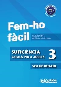 FEM-HO FÀCIL SUFICIÈNCIA 3 C1 SOLUCIONARI | 9788448928575 | Galatea Llibres | Librería online de Reus, Tarragona | Comprar libros en catalán y castellano online