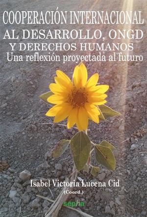COOPERACIÓN INTERNACIONAL AL DESARROLLO, ONG Y DERECHOS HUMANOS | 9788494051265 | LUCENA CID, ISABEL VICTORIA | Galatea Llibres | Librería online de Reus, Tarragona | Comprar libros en catalán y castellano online