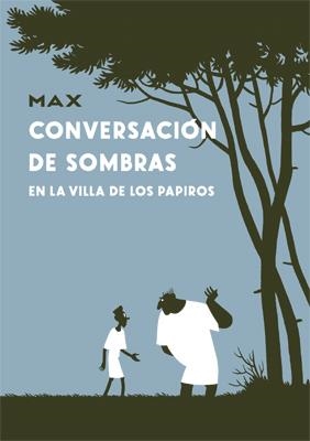 CONVERSACIÓN DE SOMBRAS EN LA VILLA DE LOS PAPIROS | 9788415724490 | MAX | Galatea Llibres | Librería online de Reus, Tarragona | Comprar libros en catalán y castellano online