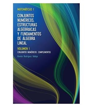 MATEMATICAS I, T.I. CONJUNTOS NUMERICOS: COMPLEMENTOS | 9788473604864 | RODRIGUEZ VALLEJO, RAMON | Galatea Llibres | Llibreria online de Reus, Tarragona | Comprar llibres en català i castellà online