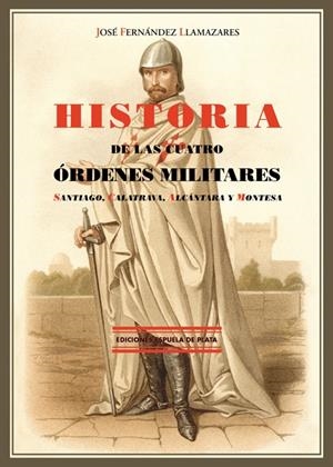 HISTORIA DE LAS CUATRO ÓRDENES MILITARES | 9788415177951 | FERNÁNDEZ LLAMAZARES, JOSÉ | Galatea Llibres | Librería online de Reus, Tarragona | Comprar libros en catalán y castellano online