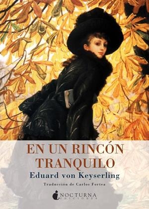 EN UN RINCÓN TRANQUILO | 9788493975012 | KEYSERLING, EDUARD VON | Galatea Llibres | Librería online de Reus, Tarragona | Comprar libros en catalán y castellano online