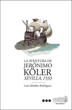 LA AVENTURA DE JERÓNIMO KÖLER | 9788492820986 | MÉNDEZ RODRÍGUEZ, LUIS | Galatea Llibres | Librería online de Reus, Tarragona | Comprar libros en catalán y castellano online
