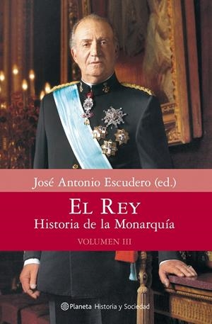 EL REY. HISTORIA DE LA MONARQUIA VOL.3 | 9788408080657 | ESCUDERO, JOSE ANTONIO | Galatea Llibres | Llibreria online de Reus, Tarragona | Comprar llibres en català i castellà online