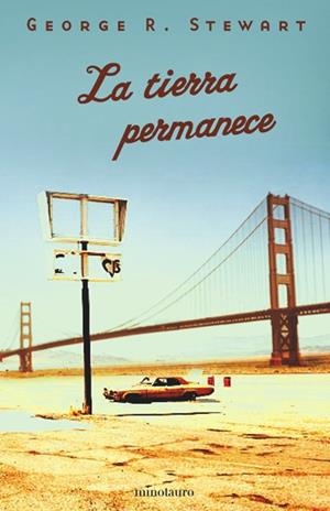 LA TIERRA PERMANECE | 9788445074947 | STEWART, GEORGE R. | Galatea Llibres | Llibreria online de Reus, Tarragona | Comprar llibres en català i castellà online