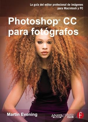 PHOTOSHOP CC PARA FOTÓGRAFOS | 9788441535220 | EVENING, MARTIN | Galatea Llibres | Llibreria online de Reus, Tarragona | Comprar llibres en català i castellà online
