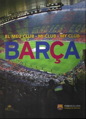 BARÇA. EL MEU CLUB (CAT-CAST-ENG) | 9788494160400 | Galatea Llibres | Librería online de Reus, Tarragona | Comprar libros en catalán y castellano online