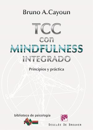 TERAPIA COGNITIVO-CONDUCTUAL CON MINDFULNESS INTEGRADO | 9788433026798 | CAYOUN, BRUNO A. | Galatea Llibres | Librería online de Reus, Tarragona | Comprar libros en catalán y castellano online