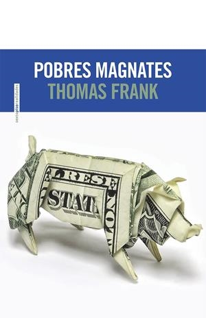 POBRES MAGNATES | 9788415601425 | FRANK, THOMAS | Galatea Llibres | Librería online de Reus, Tarragona | Comprar libros en catalán y castellano online