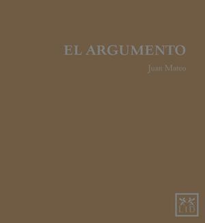 EL ARGUMENTO | 9788483566749 | MATEO DIAZ, JUAN | Galatea Llibres | Llibreria online de Reus, Tarragona | Comprar llibres en català i castellà online