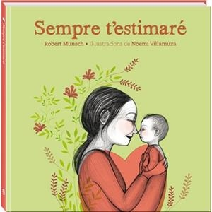 SEMPRE T'ESTIMARÉ | 9788494154447 | MUNSCH, ROBERT | Galatea Llibres | Llibreria online de Reus, Tarragona | Comprar llibres en català i castellà online