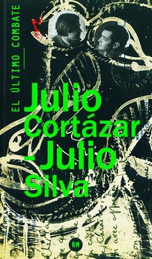 EL ÚLTIMO COMBATE | 9788415118619 | CORTÁZAR, JULIO/SILVA, JULIO | Galatea Llibres | Llibreria online de Reus, Tarragona | Comprar llibres en català i castellà online