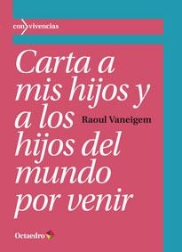 CARTA A MIS HIJOS Y A LOS HIJOS DEL MUNDO POR VENIR | 9788499214344 | VANEIGEM, RAOUL | Galatea Llibres | Llibreria online de Reus, Tarragona | Comprar llibres en català i castellà online