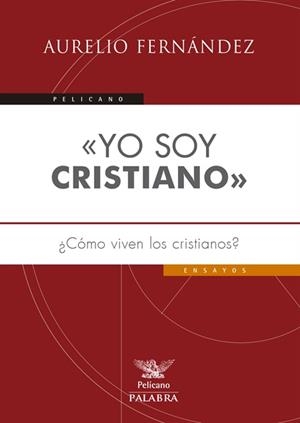 YO SOY CRISTIANO» | 9788498409673 | FERNÁNDEZ FERNÁNDEZ, AURELIO | Galatea Llibres | Librería online de Reus, Tarragona | Comprar libros en catalán y castellano online