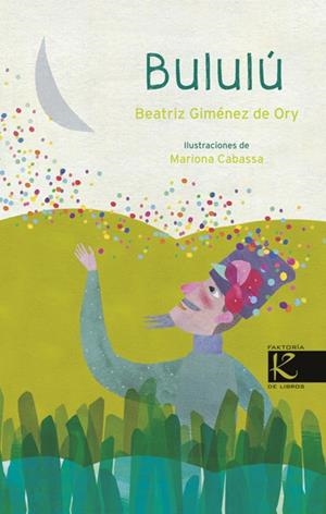 BULULÚ | 9788415250524 | GIMÉNEZ DE ORY, BEATRIZ/CABASSA CORTÉS, MARIONA | Galatea Llibres | Librería online de Reus, Tarragona | Comprar libros en catalán y castellano online
