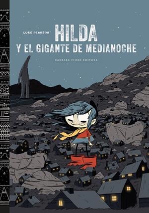 HILDA Y EL GIGANTE DE MEDIANOCHE | 9788415208433 | PEARSON, LUKE | Galatea Llibres | Librería online de Reus, Tarragona | Comprar libros en catalán y castellano online