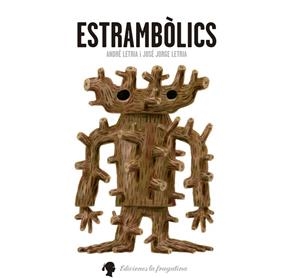 ESTRAMBOLICS | 9788494201912 | LETRIA, JOSÉ JORGE | Galatea Llibres | Llibreria online de Reus, Tarragona | Comprar llibres en català i castellà online