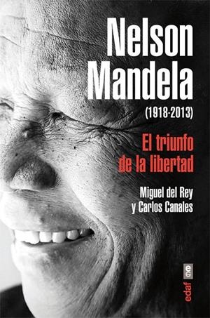 NELSON MANDELA. EL TRIUMFO DE LA LIBERTAD | 9788441433786 | REY, MIGUEL DEL : CANALES, CARLOS | Galatea Llibres | Librería online de Reus, Tarragona | Comprar libros en catalán y castellano online