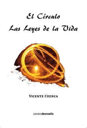EL CÍRCULO: LAS LEYES DE LA VIDA | 9788415465546 | CUENCA, VICENTE | Galatea Llibres | Librería online de Reus, Tarragona | Comprar libros en catalán y castellano online
