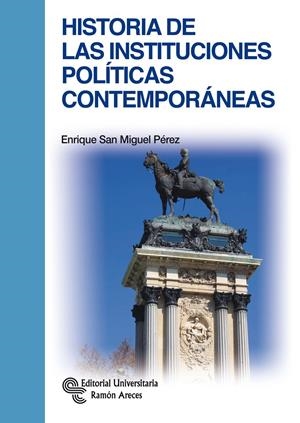 HISTORIA DE LAS INSTITUCIONES POLÍTICAS CONTEMPORÁNEAS | 9788499611341 | SAN MIGUEL PÉREZ, ENRIQUE | Galatea Llibres | Librería online de Reus, Tarragona | Comprar libros en catalán y castellano online