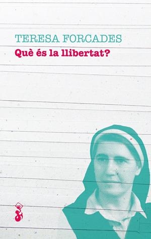QUÈ ÉS LA LLIBERTAT? | 9788415549987 | FORCADES, TERESA | Galatea Llibres | Llibreria online de Reus, Tarragona | Comprar llibres en català i castellà online