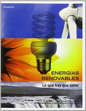 ENERGIAS RENOVABLES LO QUE HAY QUE SABER | 9788428329682 | ROLDAN VILORIA, JOSE | Galatea Llibres | Librería online de Reus, Tarragona | Comprar libros en catalán y castellano online
