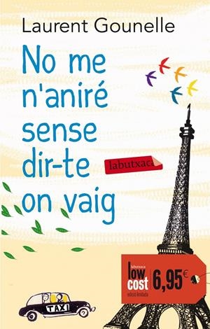 NO ME N'ANIRÉ SENSE DIR-TE ON VAIG | 9788499307961 | GOUNELLE, LAURENT | Galatea Llibres | Librería online de Reus, Tarragona | Comprar libros en catalán y castellano online