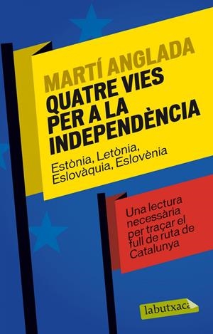 QUATRE VIES PER A LA INDEPENDÈNCIA | 9788499307886 | ANGLADA, MARTI | Galatea Llibres | Llibreria online de Reus, Tarragona | Comprar llibres en català i castellà online