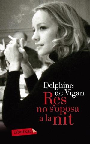 RES NO S'OPOSA A LA NIT | 9788499307114 | DE VIGAN, DEPHINE | Galatea Llibres | Llibreria online de Reus, Tarragona | Comprar llibres en català i castellà online