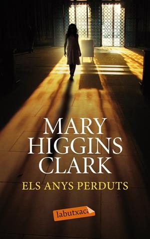 ELS ANYS PERDUTS | 9788499308258 | HIGGINS CLARK,  MARY | Galatea Llibres | Librería online de Reus, Tarragona | Comprar libros en catalán y castellano online