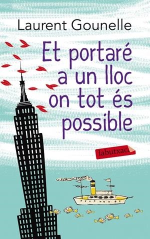 ET PORTARÉ A UN LLOC ON TOT ÉS POSSIBLE | 9788499307817 | GOUNELLE, LAURENT | Galatea Llibres | Llibreria online de Reus, Tarragona | Comprar llibres en català i castellà online