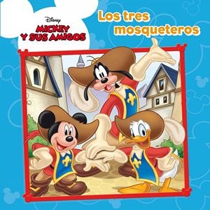 MICKEY MOUSE. LOS TRES MOSQUETEROS | 9788499515403 | Galatea Llibres | Llibreria online de Reus, Tarragona | Comprar llibres en català i castellà online