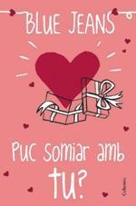 PUC SOMIAR AMB TU? (EL CLUB DELS INCOMPRESOS, 3) | 9788466418300 | BLUE JEANS | Galatea Llibres | Librería online de Reus, Tarragona | Comprar libros en catalán y castellano online