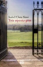 TOTA AQUESTA GENT | 9788429772760 | SIMÓ, ISABEL-CLARA | Galatea Llibres | Librería online de Reus, Tarragona | Comprar libros en catalán y castellano online