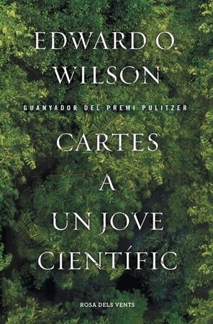 CARTES A UN JOVE CIENTÍFIC | 9788415961024 | WILSON, EDWARD O. | Galatea Llibres | Llibreria online de Reus, Tarragona | Comprar llibres en català i castellà online