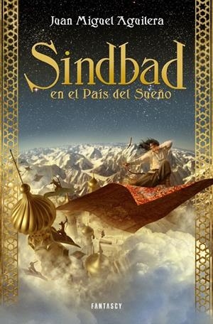 SINDBAD EN EL PAÍS DEL SUEÑO | 9788415831167 | AGUILERA, JUAN MIGUEL | Galatea Llibres | Librería online de Reus, Tarragona | Comprar libros en catalán y castellano online