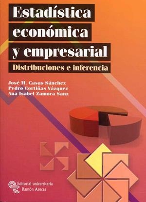 ESTADISTICA ECONOMICA Y EMPRESARIAL | 9788499610054 | CASAS SÁNCHEZ, JOSÉ MIGUEL/CORTIÑAS VÁZQUEZ, PEDRO/ZAMORA SANZ, ANA ISABEL | Galatea Llibres | Librería online de Reus, Tarragona | Comprar libros en catalán y castellano online